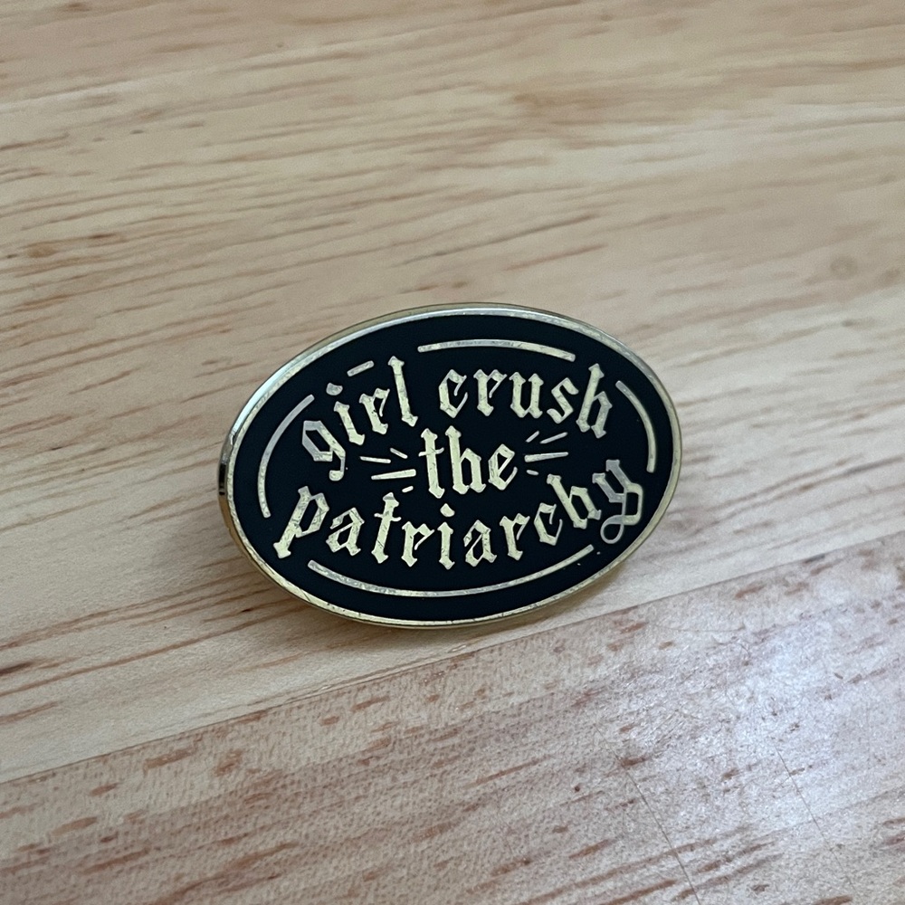 Girl Crush the Patriarchy. Black and Gold Enamel Pin